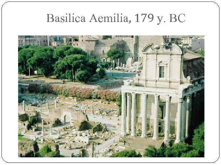Basilica Aemilia, 179 y. BC 