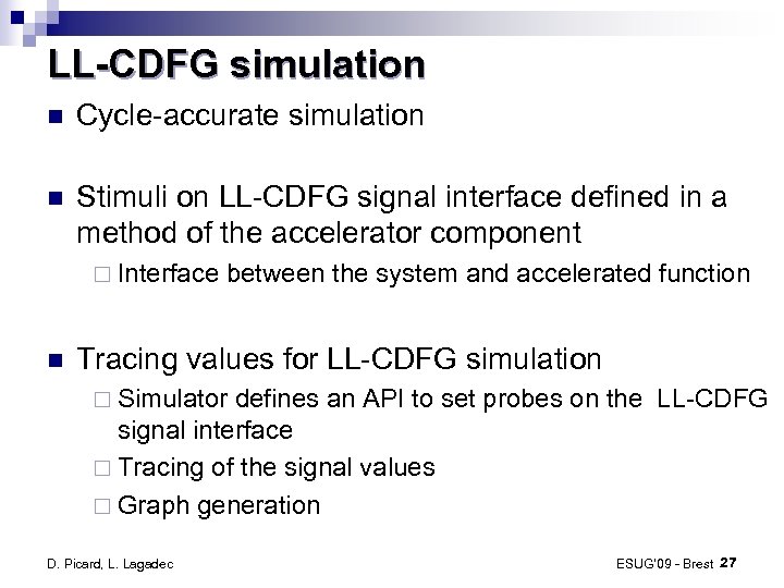 LL-CDFG simulation Cycle-accurate simulation Stimuli on LL-CDFG signal interface defined in a method of