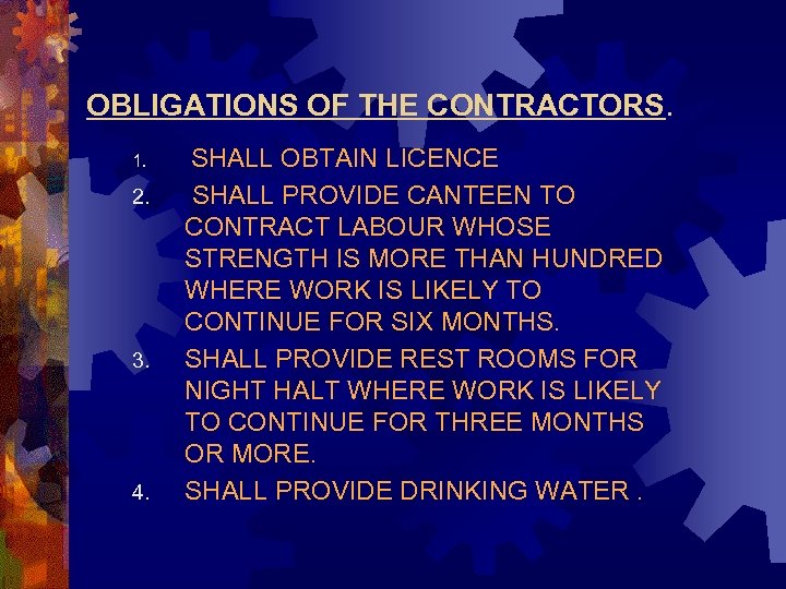 OBLIGATIONS OF THE CONTRACTORS. 1. 2. 3. 4. SHALL OBTAIN LICENCE SHALL PROVIDE CANTEEN