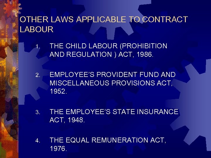 OTHER LAWS APPLICABLE TO CONTRACT LABOUR 1. THE CHILD LABOUR (PROHIBITION AND REGULATION )