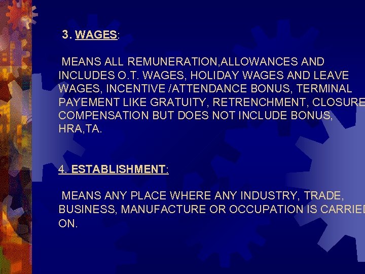 3. WAGES: MEANS ALL REMUNERATION, ALLOWANCES AND INCLUDES O. T. WAGES, HOLIDAY WAGES AND