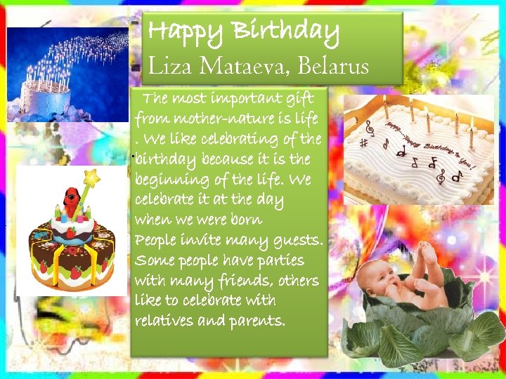 Happy Birthday Liza Mataeva, Belarus . The most important gift from mother-nature is life.