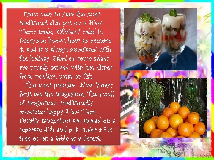 From year to year the most traditional dish put on a New Year's table,