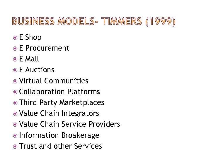  E Shop E Procurement E Mall E Auctions Virtual Communities Collaboration Platforms Third