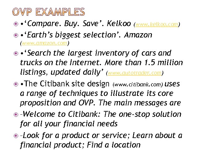  • ‘Compare. Buy. Save’. Kelkoo (www. kelkoo. com) • ‘Earth’s biggest selection’. Amazon