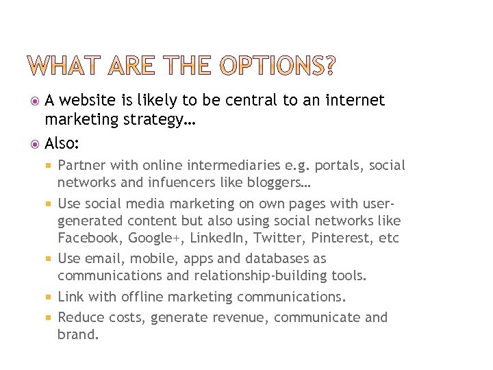 A website is likely to be central to an internet marketing strategy… Also: Partner