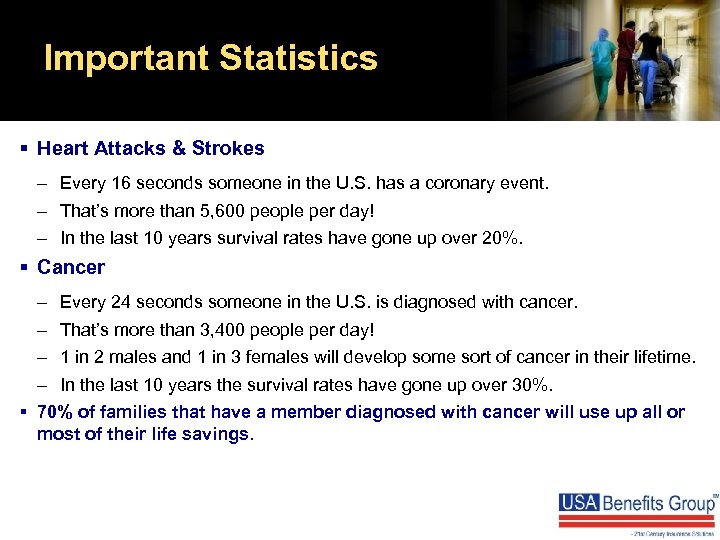 Important Statistics § Heart Attacks & Strokes – Every 16 seconds someone in the
