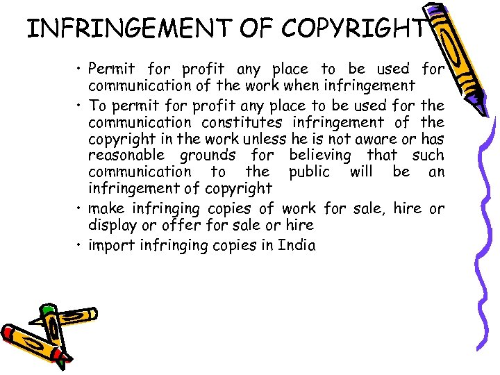 INFRINGEMENT OF COPYRIGHT • Permit for profit any place to be used for communication