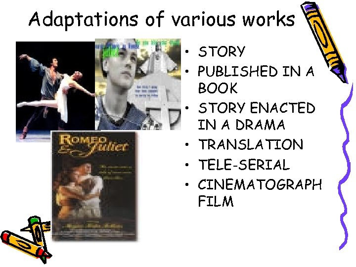 Adaptations of various works • STORY • PUBLISHED IN A BOOK • STORY ENACTED