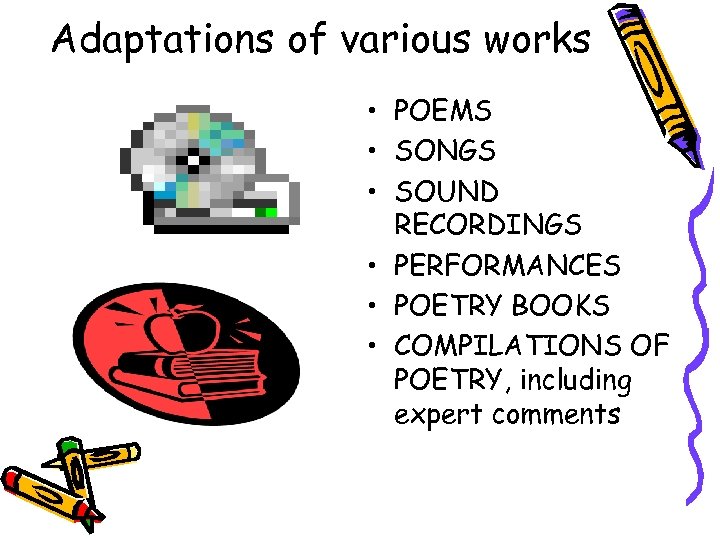 Adaptations of various works • POEMS • SONGS • SOUND RECORDINGS • PERFORMANCES •