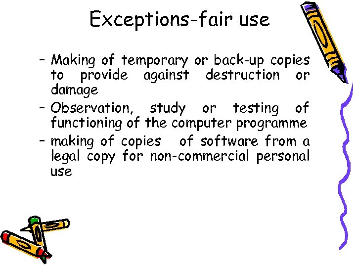 Exceptions-fair use – Making of temporary or back-up copies to provide against destruction or
