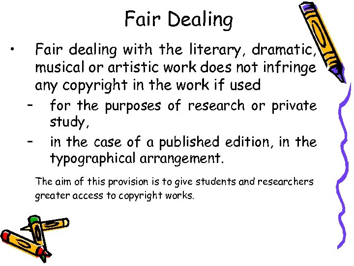 Fair Dealing • Fair dealing with the literary, dramatic, musical or artistic work does