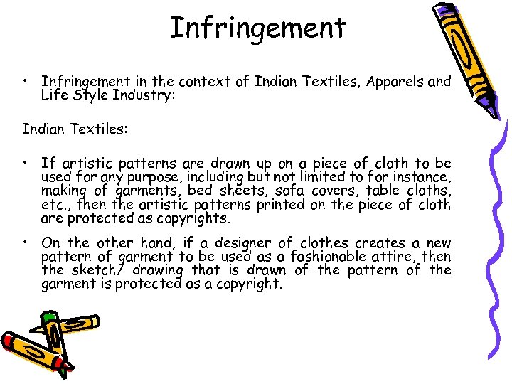 Infringement • Infringement in the context of Indian Textiles, Apparels and Life Style Industry: