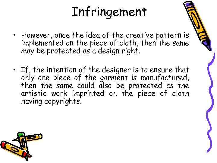 Infringement • However, once the idea of the creative pattern is implemented on the