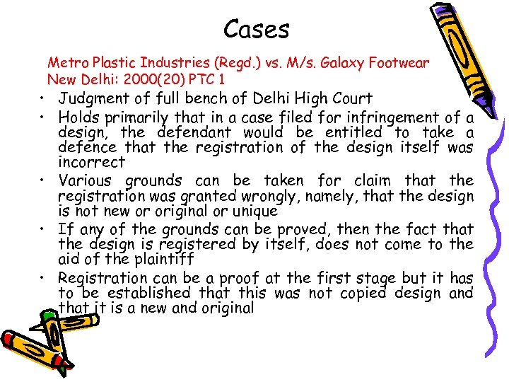 Cases Metro Plastic Industries (Regd. ) vs. M/s. Galaxy Footwear New Delhi: 2000(20) PTC
