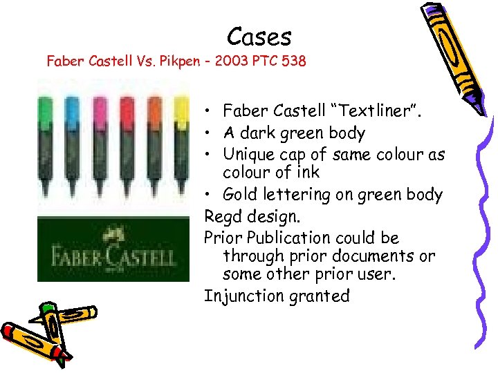 Cases Faber Castell Vs. Pikpen - 2003 PTC 538 • Faber Castell “Textliner”. •