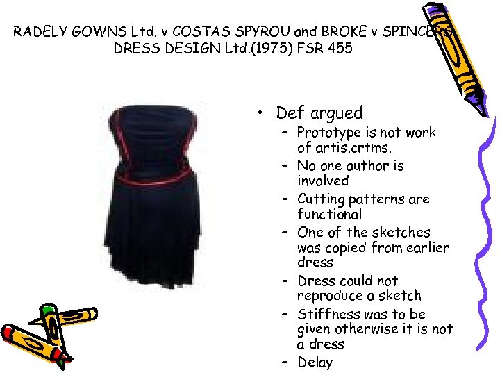 RADELY GOWNS Ltd. v COSTAS SPYROU and BROKE v SPINCERS DRESS DESIGN Ltd. (1975)