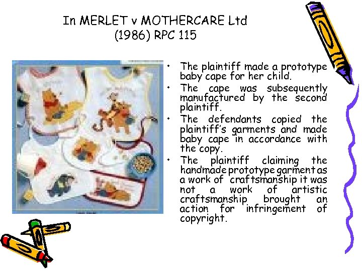 In MERLET v MOTHERCARE Ltd (1986) RPC 115 • The plaintiff made a prototype