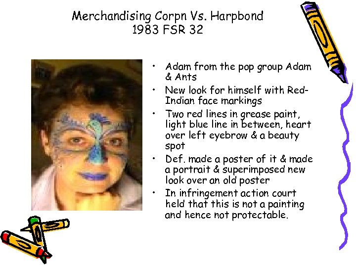 Merchandising Corpn Vs. Harpbond 1983 FSR 32 • Adam from the pop group Adam
