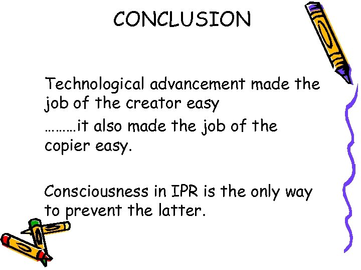 CONCLUSION Technological advancement made the job of the creator easy ………it also made the