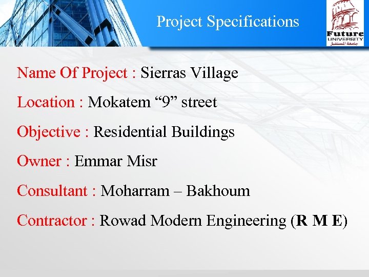 Project Specifications Name Of Project : Sierras Village Location : Mokatem “ 9” street