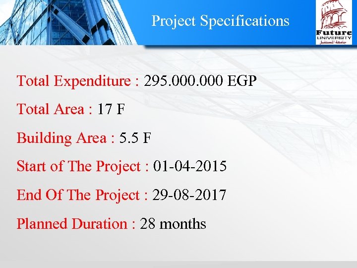 Project Specifications Total Expenditure : 295. 000 EGP Total Area : 17 F Building