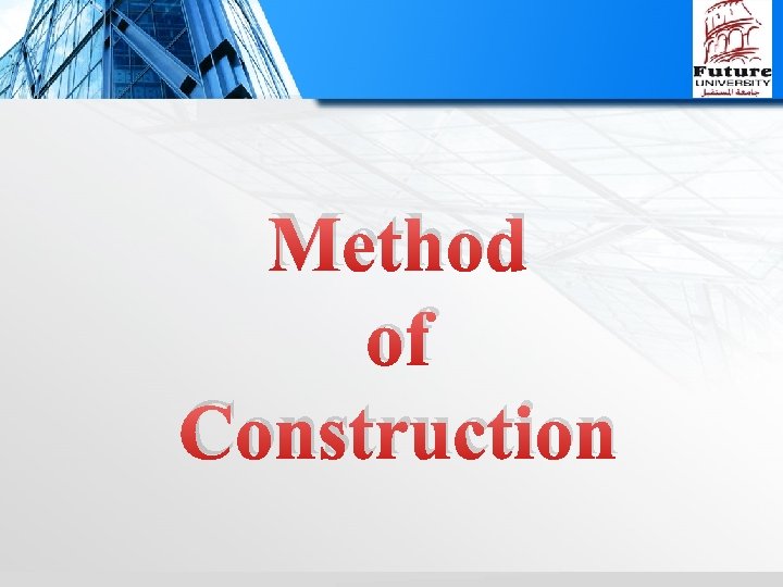 Method of Construction 