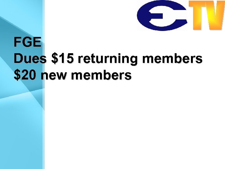 FGE Dues $15 returning members $20 new members 