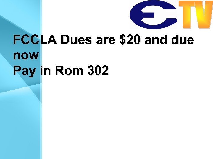 FCCLA Dues are $20 and due now Pay in Rom 302 
