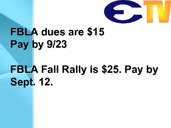 FBLA dues are $15 Pay by 9/23 FBLA Fall Rally is $25. Pay by