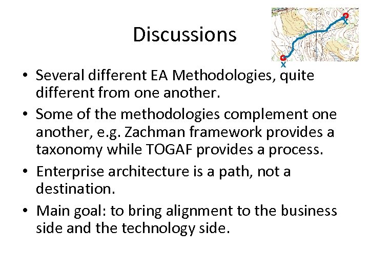 x Discussions x • Several different EA Methodologies, quite different from one another. •