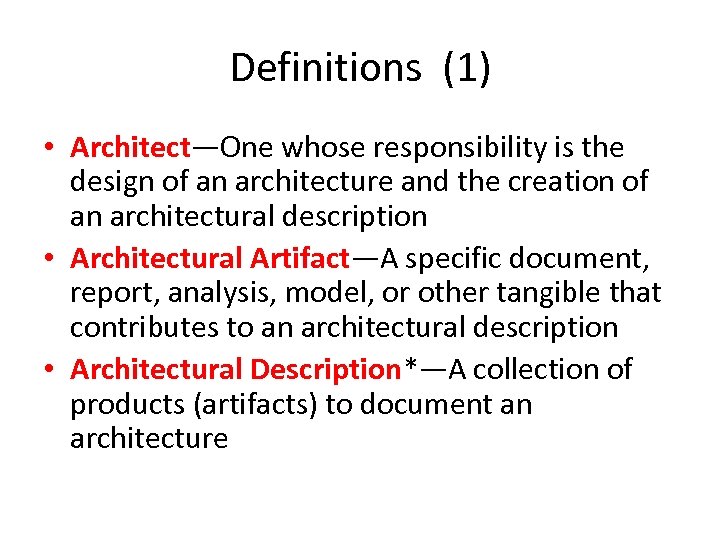 Definitions (1) • Architect—One whose responsibility is the design of an architecture and the