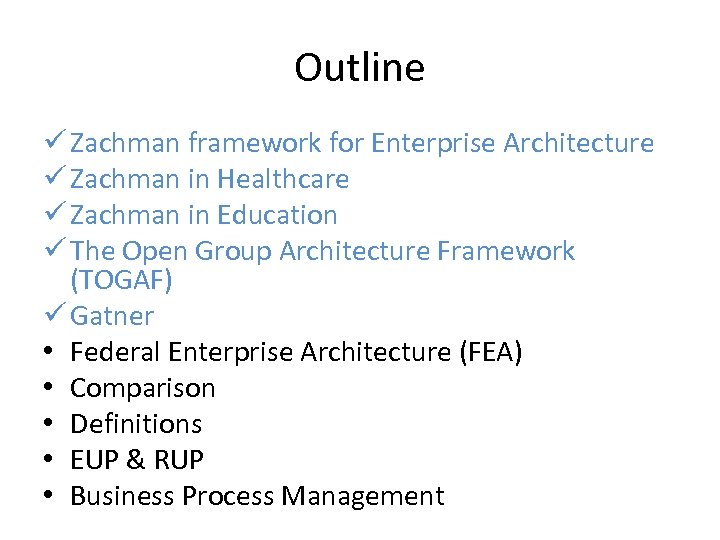 Outline ü Zachman framework for Enterprise Architecture ü Zachman in Healthcare ü Zachman in