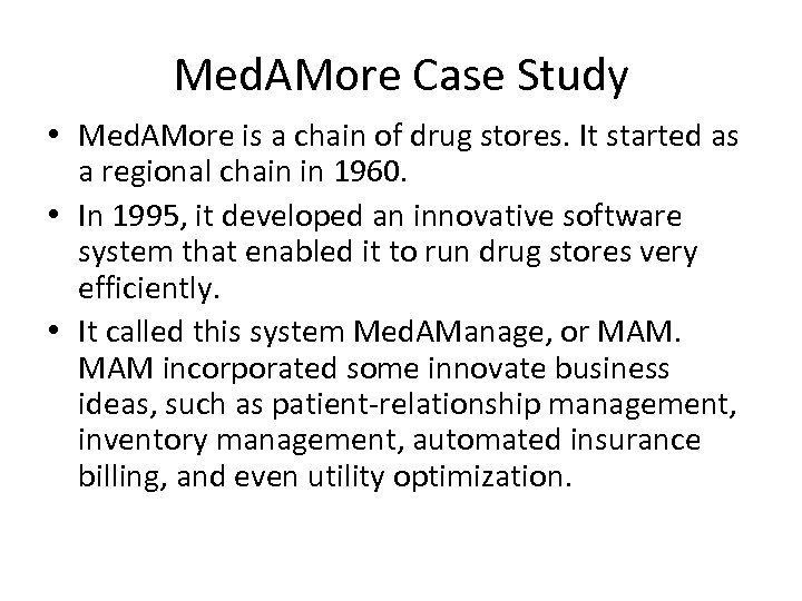 Med. AMore Case Study • Med. AMore is a chain of drug stores. It