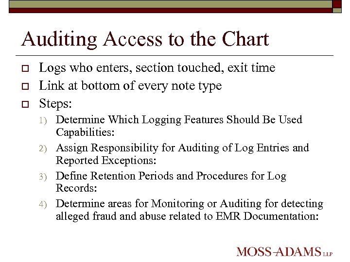 Auditing Access to the Chart o o o Logs who enters, section touched, exit