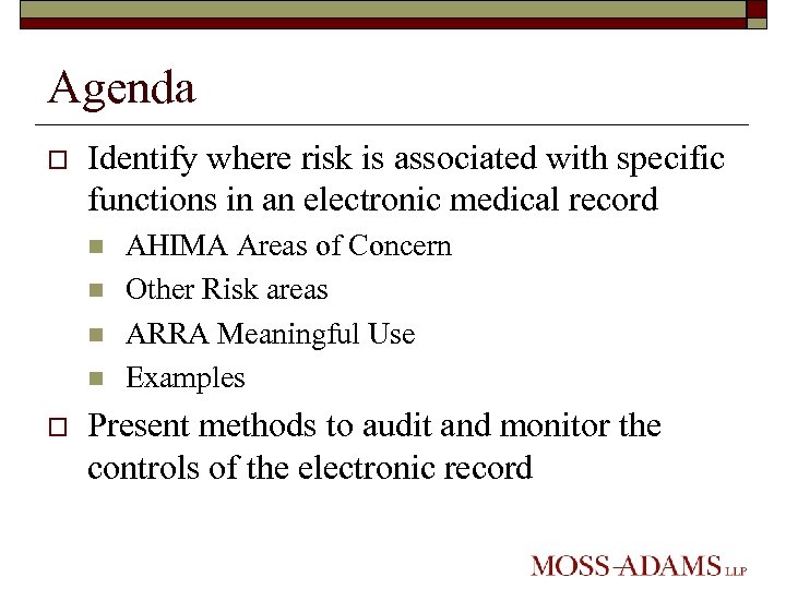 Agenda o Identify where risk is associated with specific functions in an electronic medical