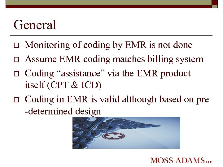 General o o Monitoring of coding by EMR is not done Assume EMR coding
