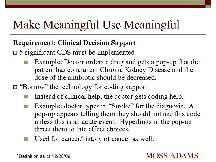 Make Meaningful Use Meaningful Requirement: Clinical Decision Support o 5 significant CDS must be