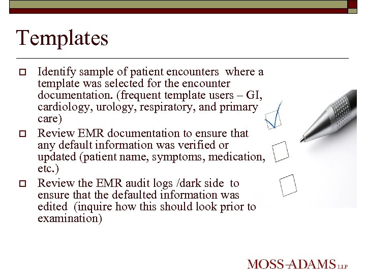 Templates o o o Identify sample of patient encounters where a template was selected