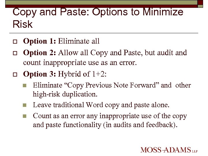 Copy and Paste: Options to Minimize Risk o o o Option 1: Eliminate all
