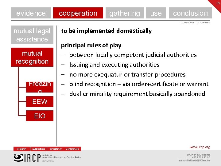 10 evidence cooperation gathering use conclusion 23 May 2013 | EJTN seminar mutual legal