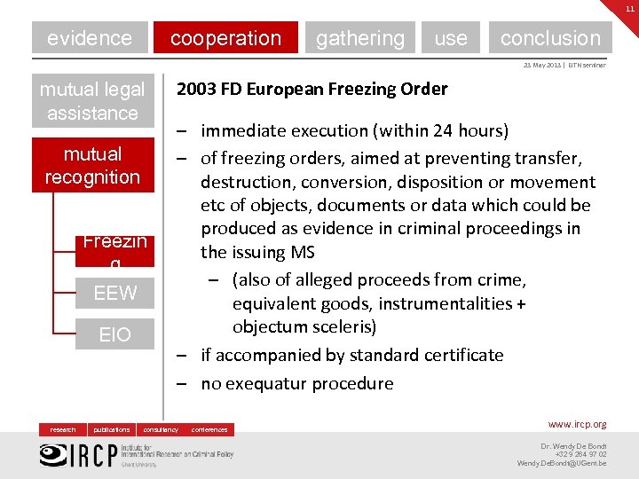 11 evidence cooperation gathering use conclusion 23 May 2013 | EJTN seminar mutual legal