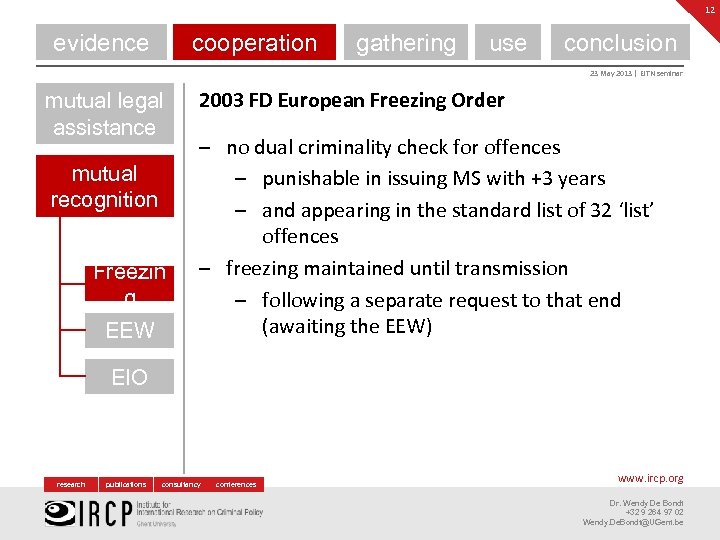 12 evidence cooperation gathering use conclusion 23 May 2013 | EJTN seminar mutual legal
