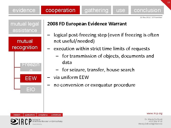 13 evidence cooperation gathering use conclusion 23 May 2013 | EJTN seminar mutual legal