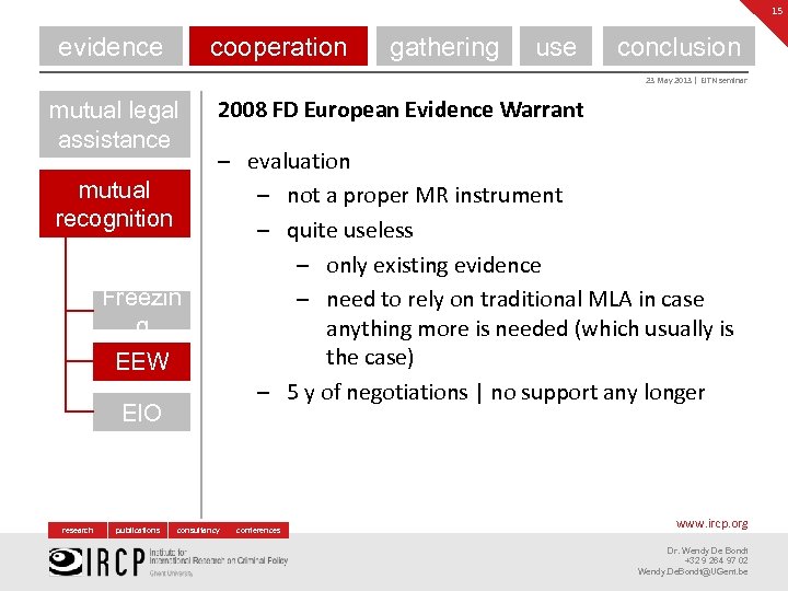 15 evidence cooperation gathering use conclusion 23 May 2013 | EJTN seminar mutual legal