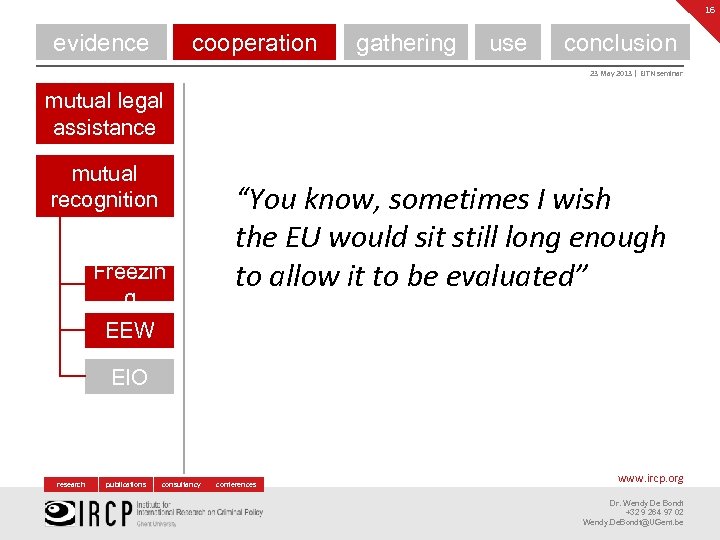 16 evidence cooperation gathering use conclusion 23 May 2013 | EJTN seminar mutual legal