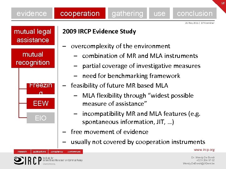 18 evidence cooperation gathering use conclusion 23 May 2013 | EJTN seminar mutual legal