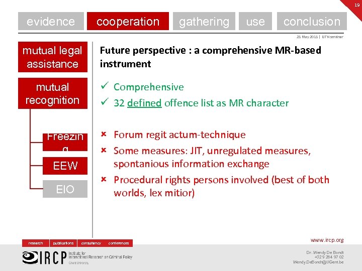 19 evidence cooperation gathering use conclusion 23 May 2013 | EJTN seminar mutual legal