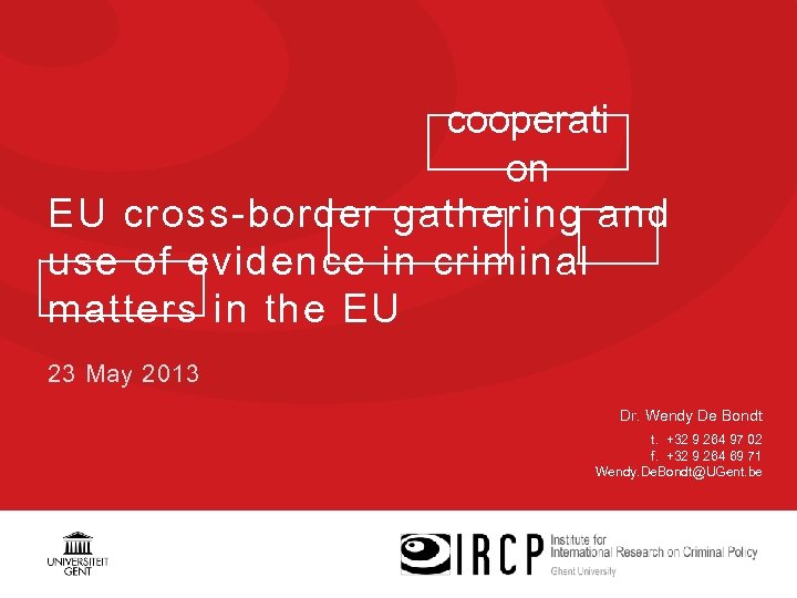 cooperati on EU cross-border gathering and use of evidence in criminal matters in the