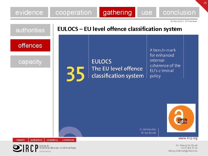 25 evidence cooperation gathering use conclusion 23 May 2013 | EJTN seminar authorities EULOCS